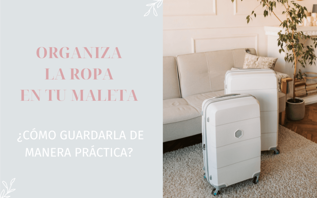 ORGANIZA LA ROPA EN TU MALETA